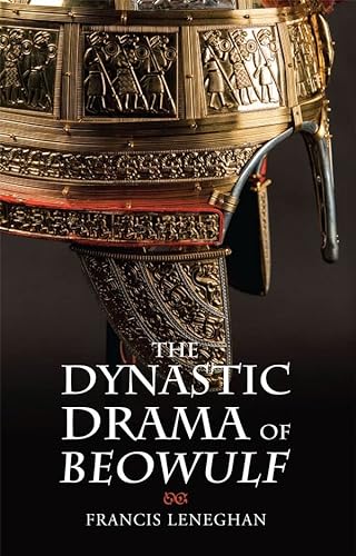The Dynastic Drama of Beowulf (Anglo-saxon Studies, 39)